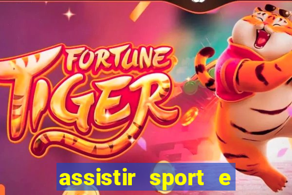 assistir sport e ponte preta